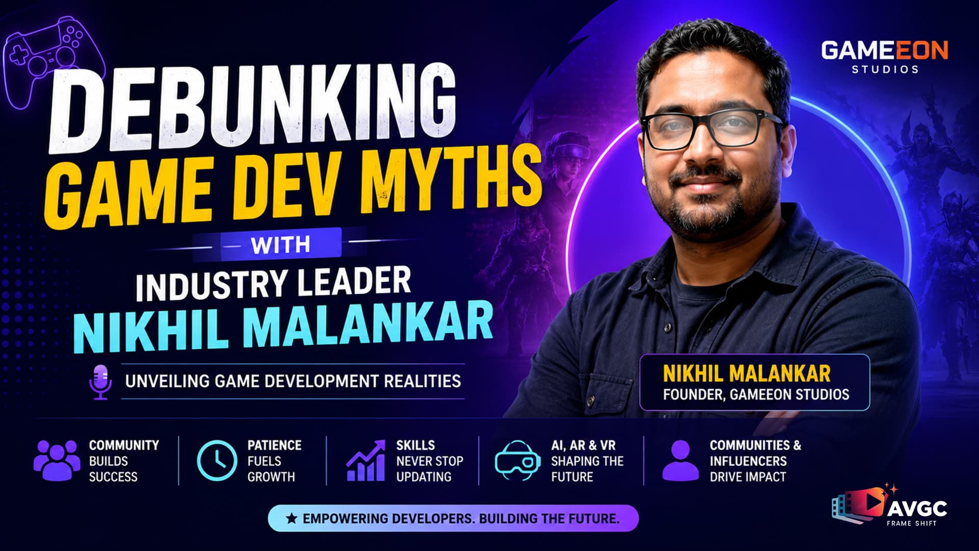 Debunking Game Dev Myths with Industry Leader Nikhil Malankar