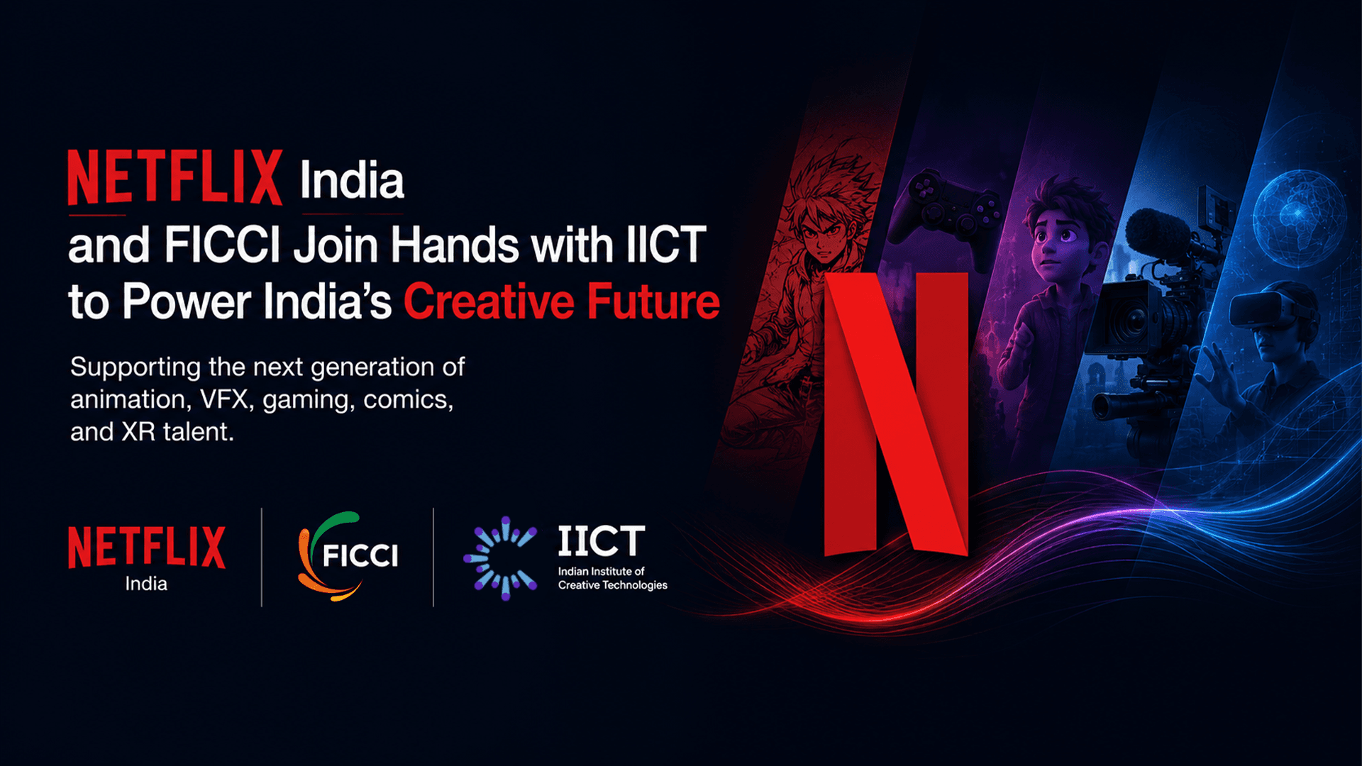 Netflix India and FICCI Join Hands with IICT to Power India’s Creative Future