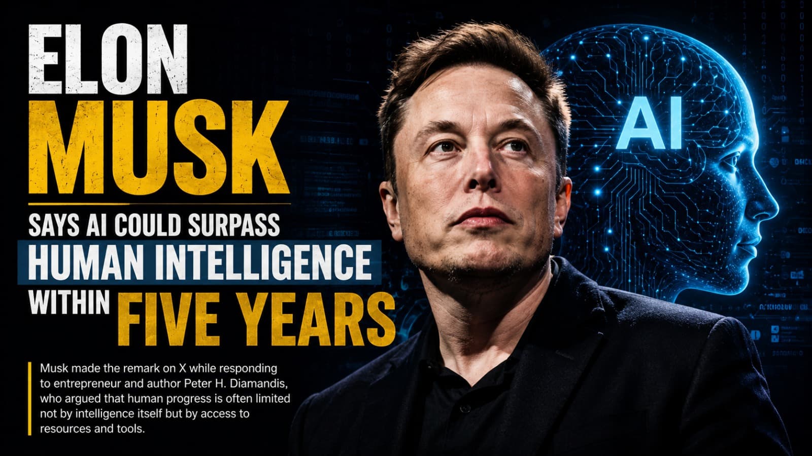 Elon Musk says AI could surpass human intelligence within five years